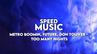 Download lagu METRO BOOMIN, FUTURE, DON TOLIVER - TOO MANY NIGHTS | SPEED UP LYRICS