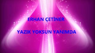 YAZIK YOKSUN YANIMDA