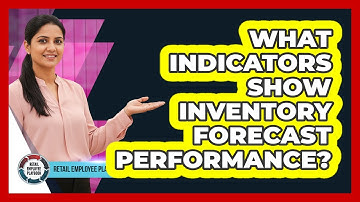 What Indicators Show Inventory Forecast Performance?
