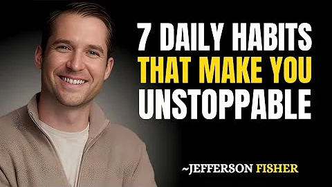7 Daily Habits That Make You Truly Unstoppable | Jefferson Fisher Motivation