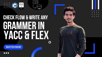 [Flex & Bison] How to Write & Compile any Grammer in yacc | Complete Flow | Compiler Construction