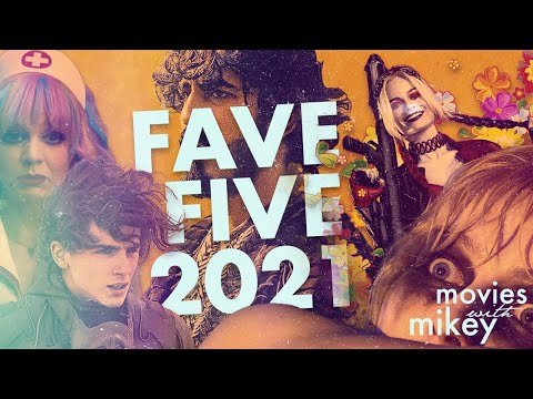FAVE 5 2021 - Movies with Mikey