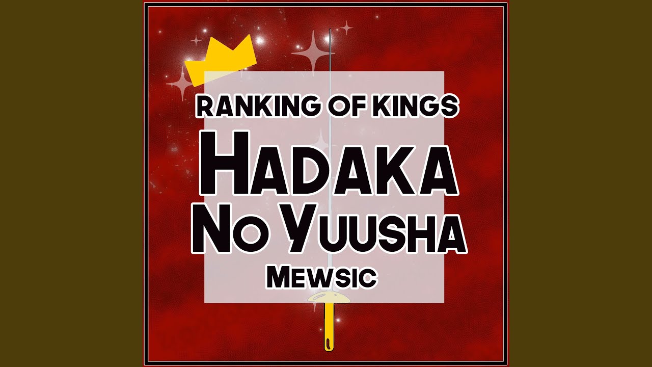 Hadaka no Yuusha (From "Ranking of Kings")