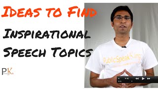 Ideas to Find Inspirational Speech Topics