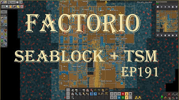 Factorio 1.0 Seablock + TSM ep191