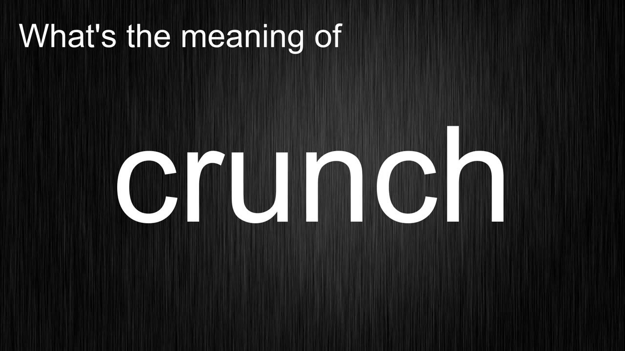 What's the meaning of "crunch", How to pronounce crunch? YouTube