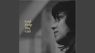 Video thumbnail of "God Help The Girl - God Help The Girl"