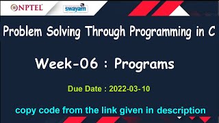 Problem Solving Through Programming In C | Week-06: Programs | Jan-2022 | with Proof | NPTEL