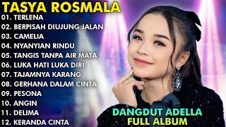 BERPISAH DIUJUNG JALAN, TERLENA, CAMELIA - TASYA ROSMALA FULL ALBUM TERPOPULER 2024