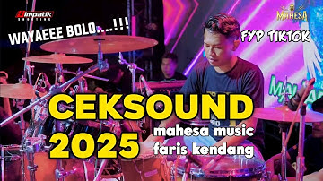 CEK SOUND PALING SEDIH DI DUNIA // FARIS KENDANG // MAHESA MUSIC DHEHAN PRO
