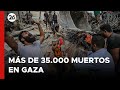 MEDIO ORIENTE | Ascienden a más de 35.000 los muertos en Gaza