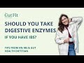 Should You Use Digestive Enzymes For Meals That Could Trigger IBS Symptoms (Bloat, Pain, Urgency)?