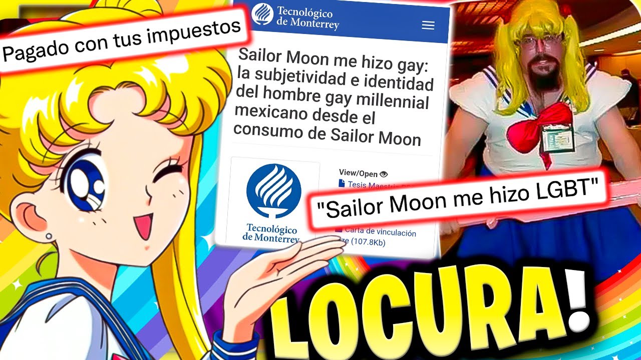 Sailor Moon me hizo LGBT 🌈 La RIDÍCULA Tesis Universitaria del Tec de Monterrey 🤣