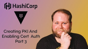 How To Setup Hashicorp Vault: Creating PKI And Enabling Cert Auth