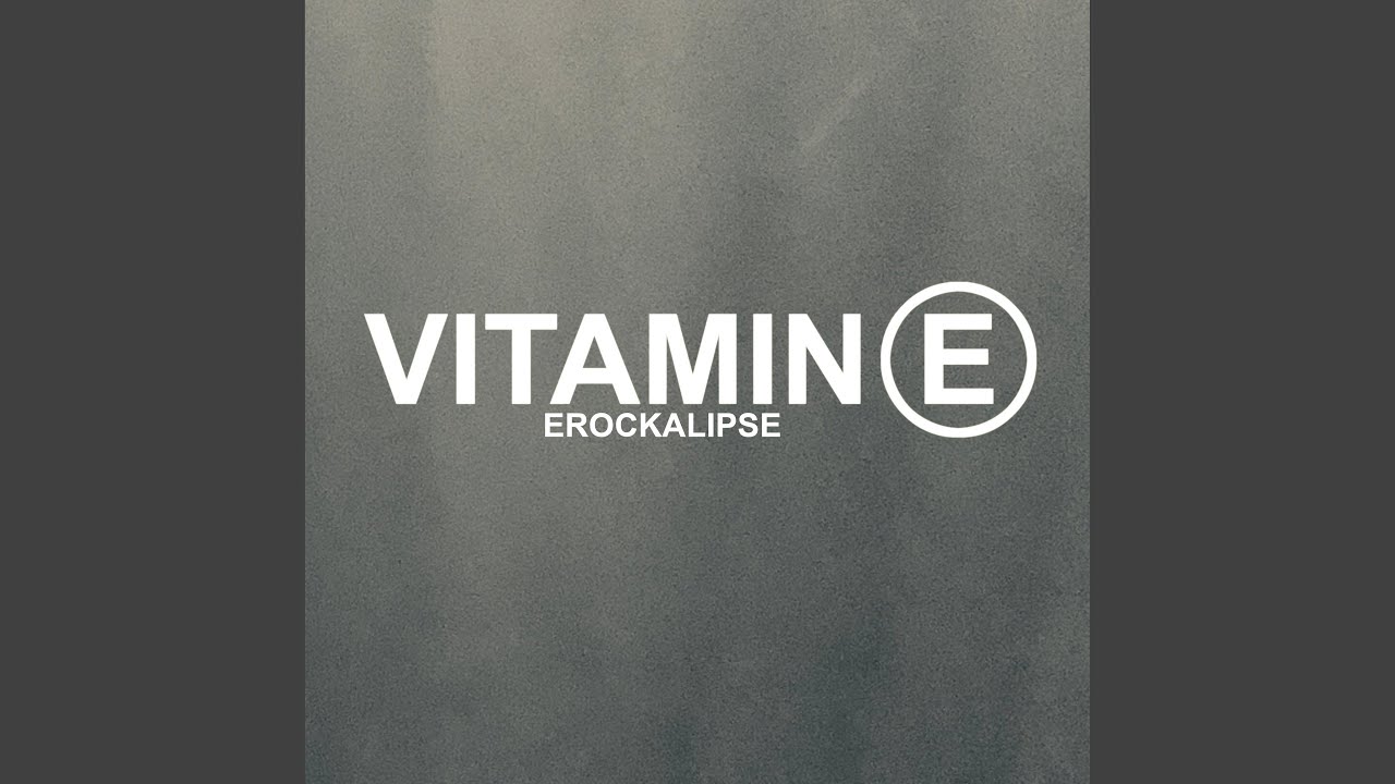 Watch VITAMIN E on YouTube Watch VITAMIN E on YouTube