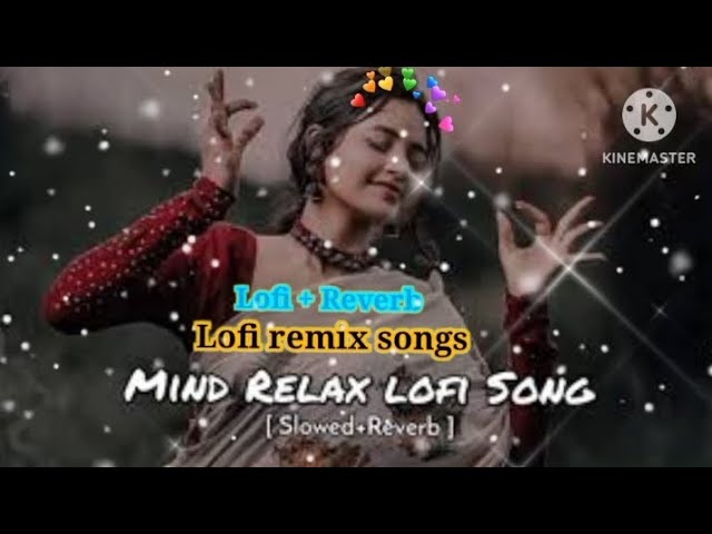 Mind Relax Lofi song ❤️🥰💖 Lofi+Reverb (Slowed+Reverb) Love story viral video Mood off❤️‍🩹🌹Lofi remix class=