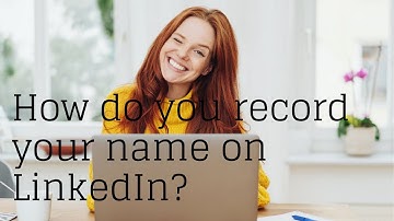 How do you record your name pronunciation on LinkedIn?