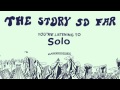 The Story So Far Solo The Story So Far Solo