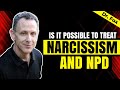 Is it possible to treat narcissism and Narcissistic Personality Disorder