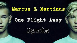 Marcus & Martinus - One Flight Away (Lyrics)