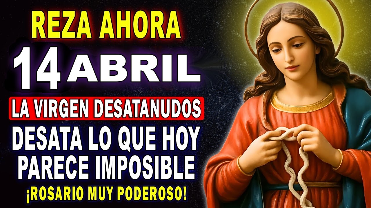 ¡TU NUDO SE DESATA HOY! 🌹 ROSARIO a la VIRGEN DESATANUDOS para Casos Imposibles 🙏