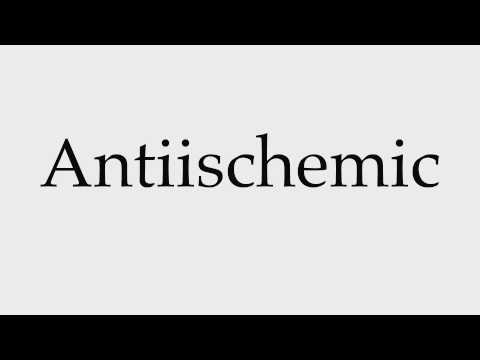 How to Pronounce Antiischemic 