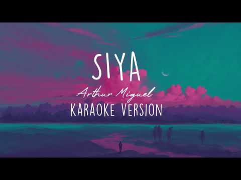 Siya - Arthur Miguel [ karaoke version ]