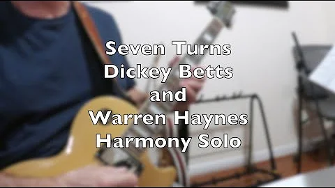 Seven Turns - Dickey Betts and Warren Haynes Harmony Solo guitar parts