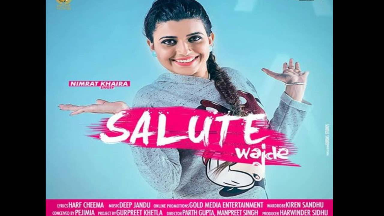 Salute Vajde Full Song Nimrat khaira  New Punjabi Songs  2016