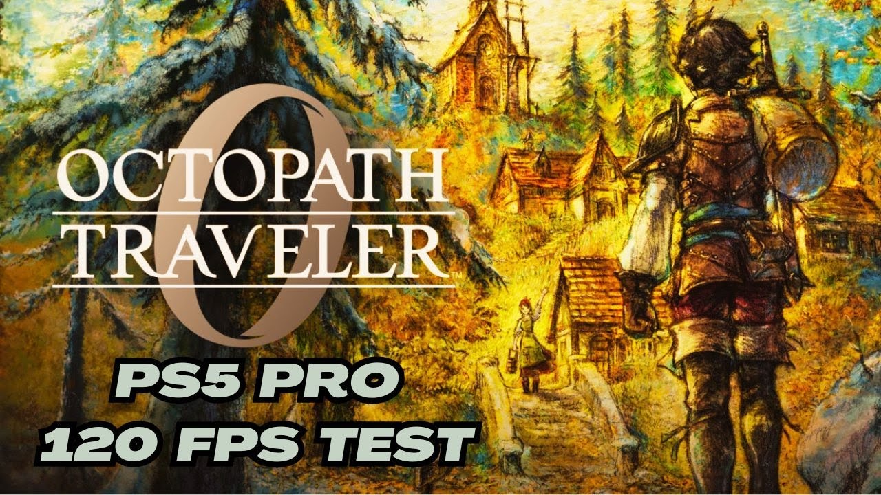 Octopath Traveler 0 (PS5 Pro): тест производительности 120 кадров в секунду