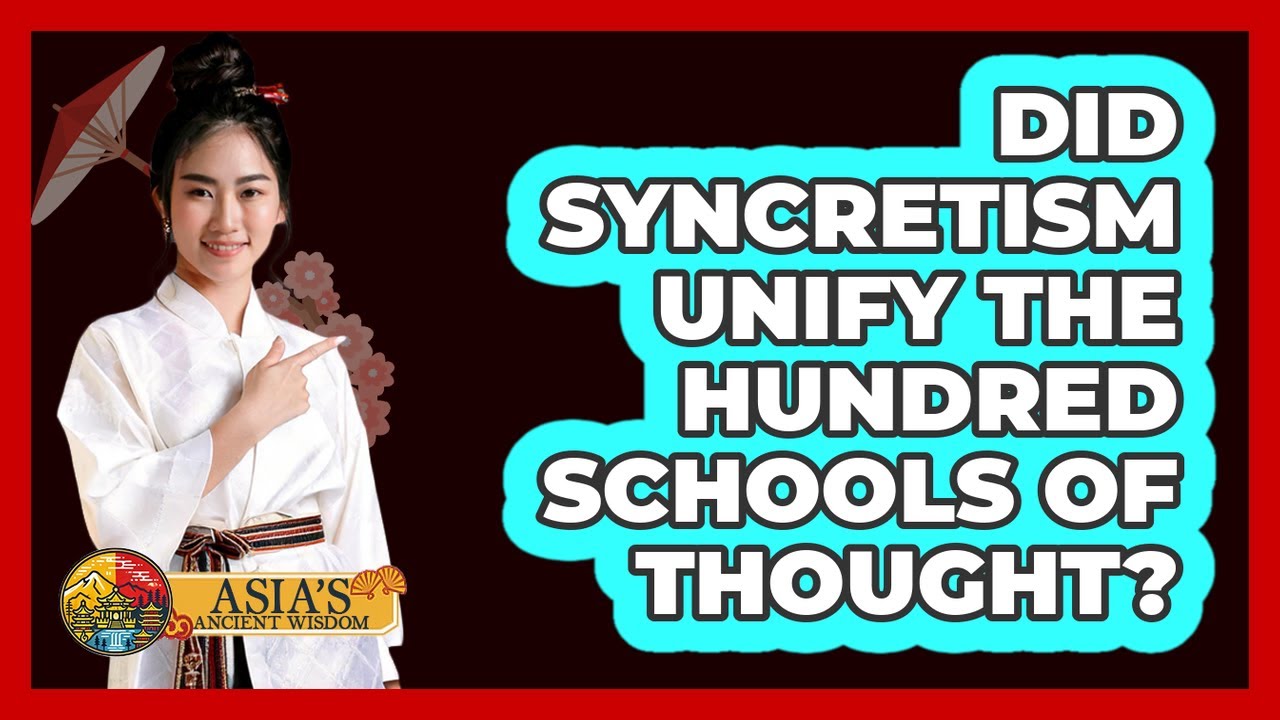 Did Syncretism Unify The Hundred Schools Of Thought?