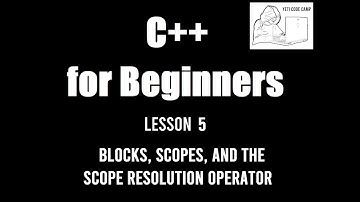 C++ for Beginners Video 05 - Blocks, Scopes, and the Scope Resolution Operator