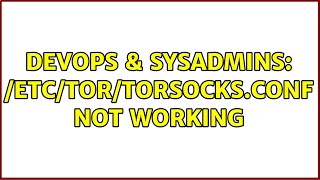 Famous DevOps & SysAdmins: /etc/tor/torsocks.conf not working Net Worth