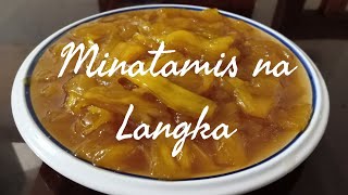 HOW TO MAKE: MINATAMIS NA LANGKA/SWEETENED JACKFRUITS