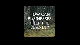 How can businesses help the planet? Nature Restoration | ESG | Partnerships | Natural Capital