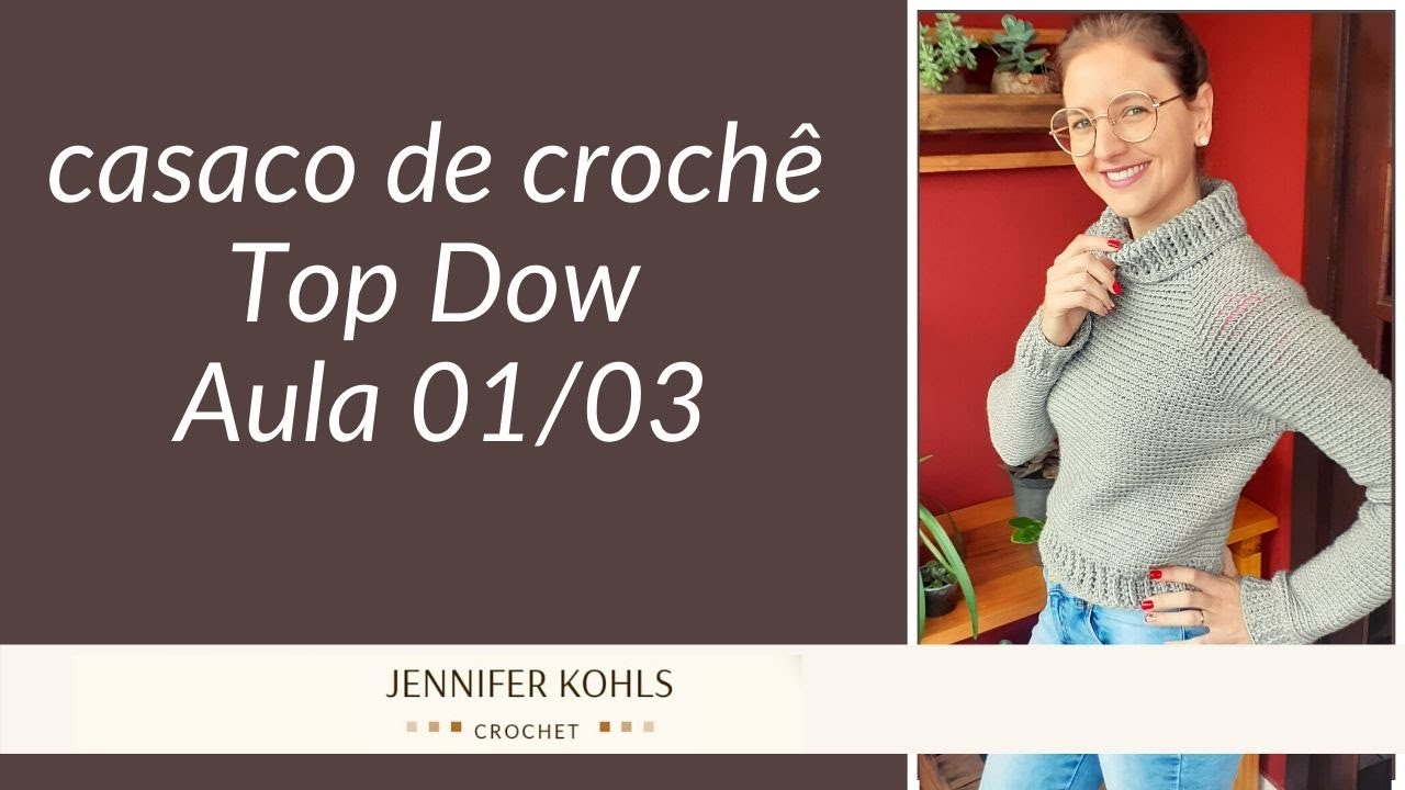 Casaco de crochê top dow com gola alta aula 01/03