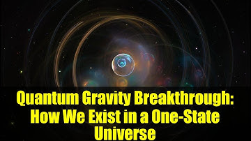Quantum Gravity Breakthrough: How We Exist in a One-State Universe | Brian Cox Explains