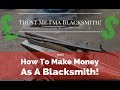 How to make Money as a Blacksmith! What You Should be making an Hour! Trust me I'ma Blacksmith!