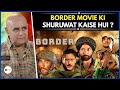 Border Movie Ki Shuruwat Kaise Hui ? || Puneet Issar || Digital Commentary Clips
