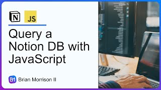 Learn how to read a Notion Database with JavaScript!