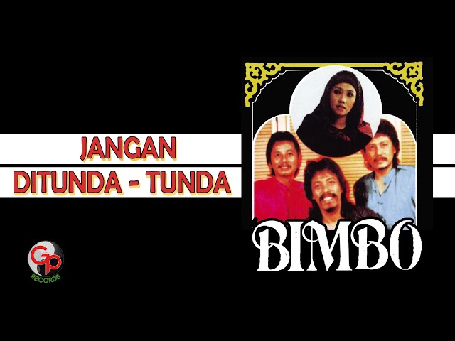Bimbo - Jangan Di Tunda-Tunda (Official Lyric Video) class=