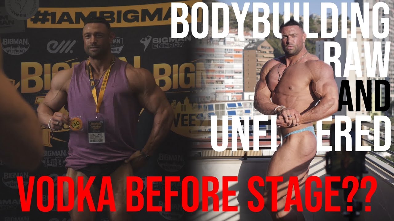 DRINKING VODKA BEFORE A BODYBUILDING SHOW RAW & UNFILTERED YouTube