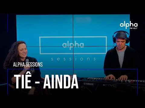 Alpha Sessions: Tiê - Still | Alpha