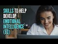 Skills To Help Develop Emotional Intelligence(EQ)