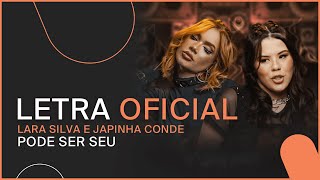Lara Silva & Japinha Conde - Pode Ser Seu (Letra Oficial)