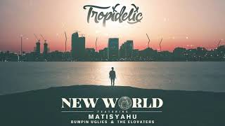 Video thumbnail of "Tropidelic - New World ft. Matisyahu, Bumpin Uglies, & The Elovaters (Official Audio)"