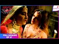 Suhaagan Chudail | Full Episode Ep. 27 | Deeya pleads with Nishigandha | Colors TV