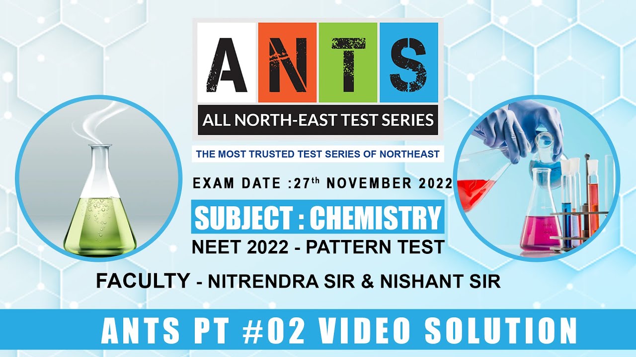 ANTS PT #02 - Chemistry Video Solution | NEET Pattern Test | Potential & Concept Educations