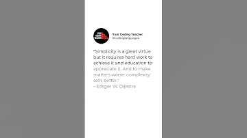 "Simplicity is a great virtue but it requires hard work to achieve it and education to appreciate...