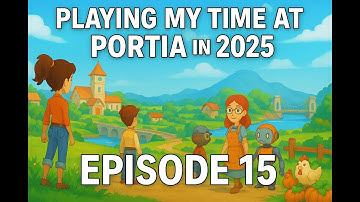 Playing My Time at Portia in 2025 | Episode 15 – Merlin Date, Ruins Clear & Bridge to Sandrock